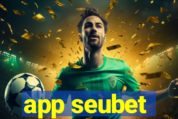 app seubet